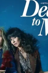 Dead to me season 2 to premiere may 8 on netflix - DesireMovies, DesireMovies2.My