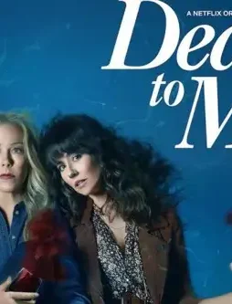 Dead to me season 2 to premiere may 8 on netflix - DesireMovies, DesireMovies2.My