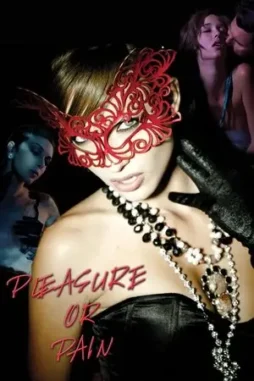pleasure or pain 2013 , DesireMovies